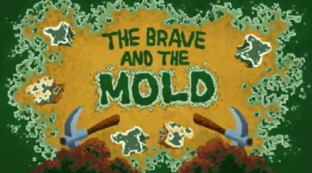 The Brave and the Mold Breadwinners Wiki FANDOM powered by Wikia