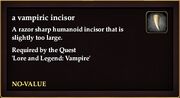 A vampiric incisor
