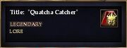 Title - Quatcha Catcher