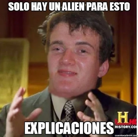 http://vignette3.wikia.nocookie.net/horadeaventura/images/8/84/CC_2169074_meme_mix_colega_alien_fumado.jpg/revision/latest/scale-to-width/486?cb=20150217033729&path-prefix=es