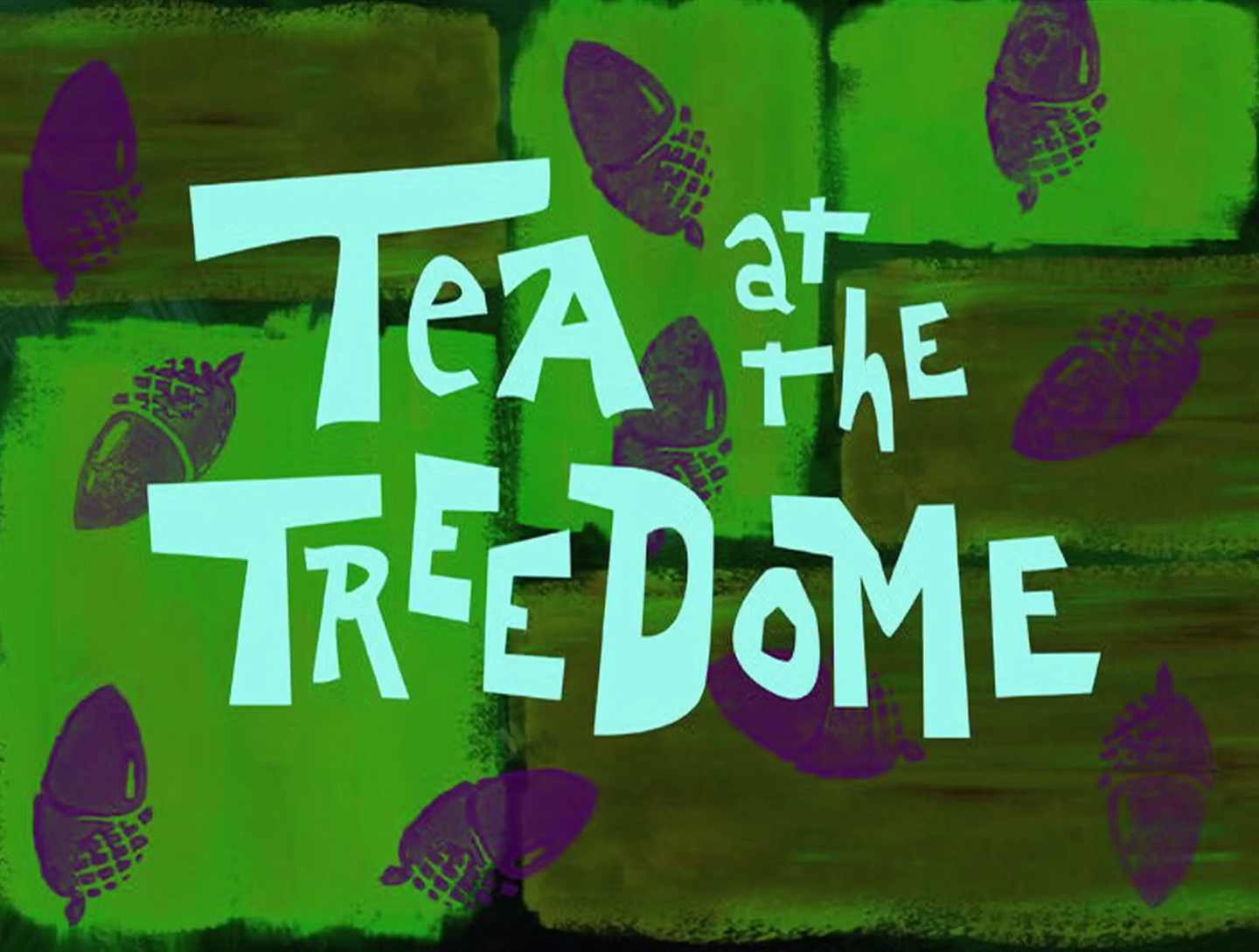 Tea at the Treedome (transcript) Encyclopedia SpongeBobia FANDOM