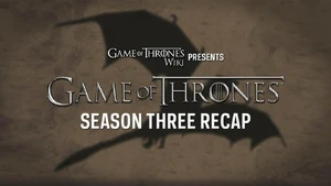 Game of Thrones - Season Three Recap