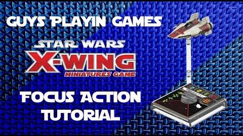 FFG- Star Wars- X-Wing Miniatures Tutorial - Using Focus Tokens