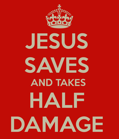 Файл:Jesus-saves-and-takes-half-damage-1-.png