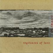 Vigilantes Of Love - 'Cross the Big Pond