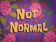 Not Normal