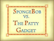 SpongeBob vs. the Patty Gadget