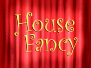 House Fancy
