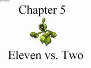 Eleven VS. Two