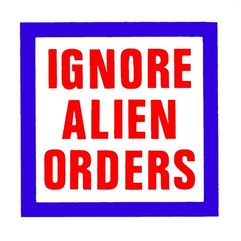 File:Ignore Alien Orders.jpg