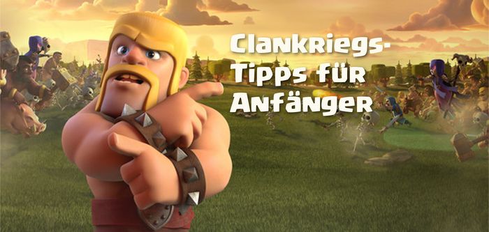 Clankriegs-Tipps für Anfänger