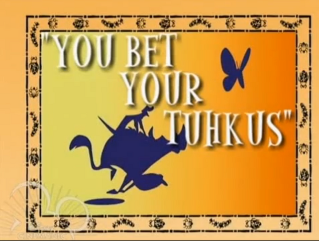 File:You bet Your Tuhkus.png