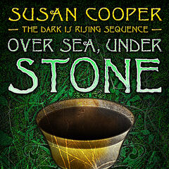 Over Sea Under Stone The Dark is Rising Sequence