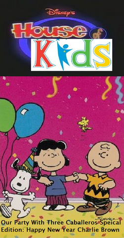 File:Disney's House of Kids - Our Party With Three Caballeros Special Edition- Happy New Year, Charlie Brown.png