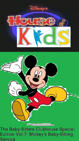 File:Disney's House of Kids - The Baby-Sitters Clubhouse Special Edition Vol.7 Mickey's Baby-Sitting Service.png
