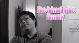 BEHIND THE DUNK