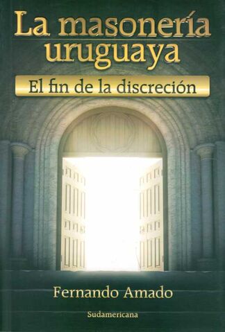 Archivo:La masonería uruguaya, el fin de la discreción.jpg