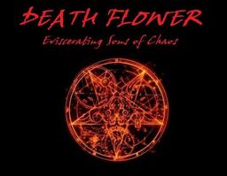 Death Flower-Eviscerating Sons of Chaos