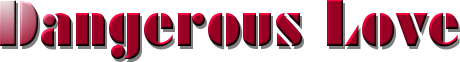 Dangerous Love Title Font