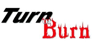 Turn or Burn