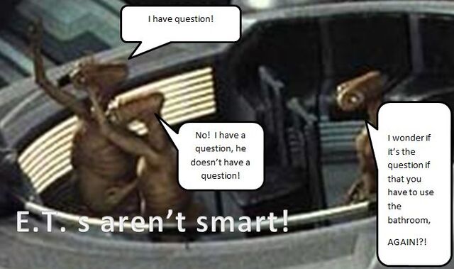 File:E.T. s Arent Smart.jpg