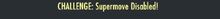 SupermoveDisabled