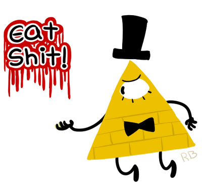 Eat shit bill cipher by kingmicool-d7vwqip