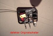 Defekter Originalschalter