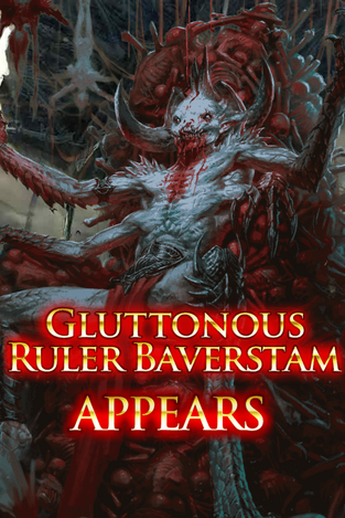 Gluttonous Ruler Baverstam Appears