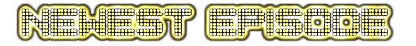 File:NEWESTEPISODE.png