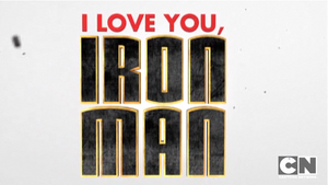 I Love You Iron Man! Small Title Sequence