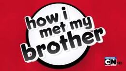 How I met my Brother Title
