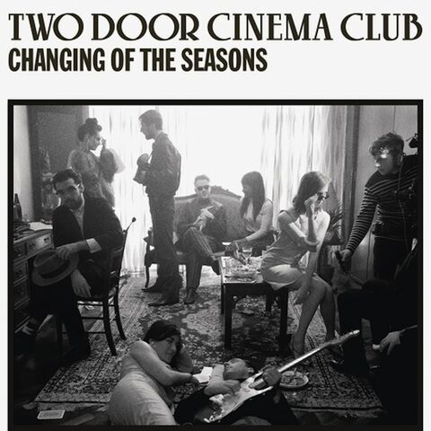 File:Two Door Cinema Club - Changing of the Seasons.jpg