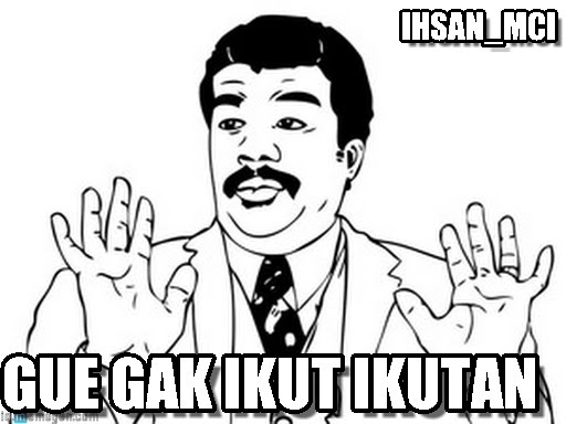 File:Gue ga ikutan.jpg
