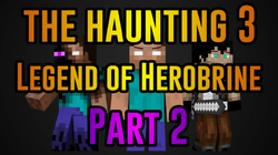 The Haunting 3 Legend of Herobrine (Part 2) Thumbnail