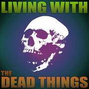 LivingWithTheDeadThings