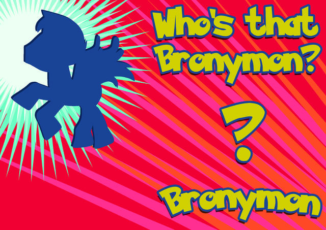File:FANMADE Whos that bronymon.jpg