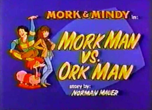 File:Mork & Mindy The Animated Series 05 Mork Man Vs Ork Man.jpg