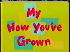My How You've Grown