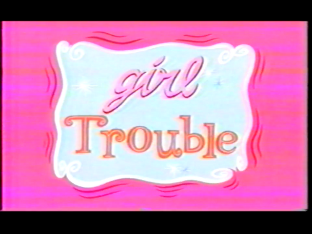 File:Girl Trouble.png