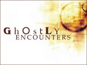 Ghostly encounters