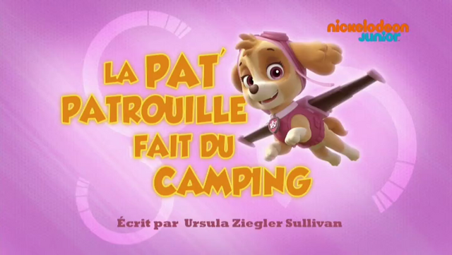 File:PAW Patrol La Pat' Patrouille La Pat' Patrouille fait du camping.png