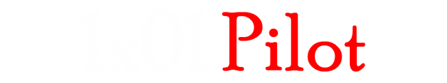 File:1x01 Pilot.png