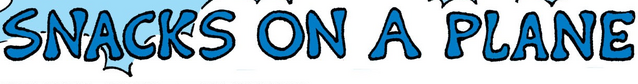 File:Snacks on a Plane title card.png