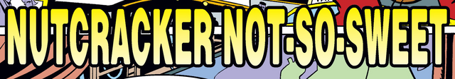 File:Nutcracker Not-So-Sweet title card.png