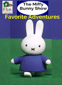 The Miffy Bunny Show - Favorite Adventures