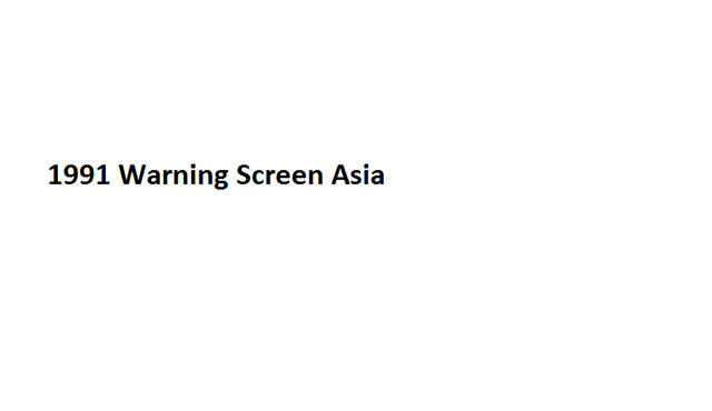 File:1991 Warning Screen Asia.png