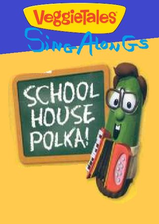 VeggieTales Sing-Alongs Schoolhouse Polka