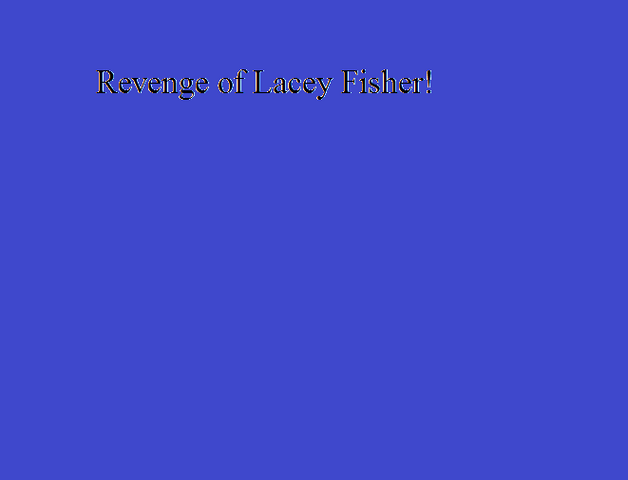File:Revenge of Lacey Fisher!.png