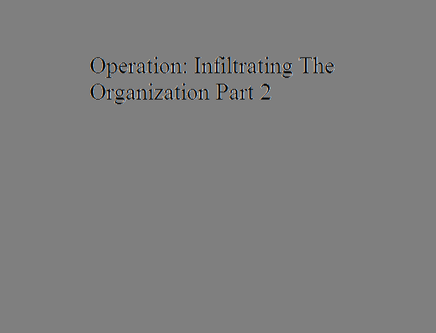 File:Operation Infiltrating The Organization Part 2.png